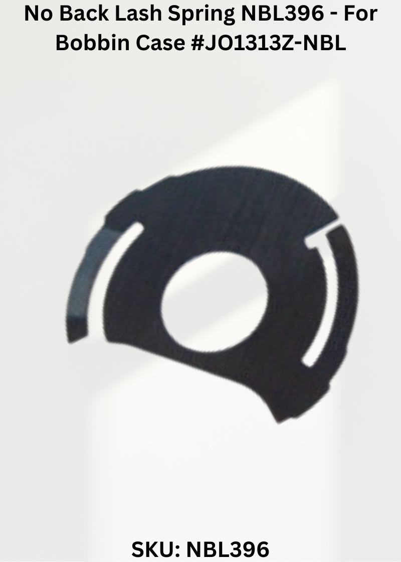 No Back Lash Spring NBL396 - For Bobbin Case #JO1313Z-NBL