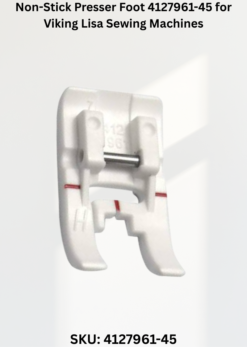 Non-Stick Presser Foot 4127961-45 for Viking Lisa Sewing Machines