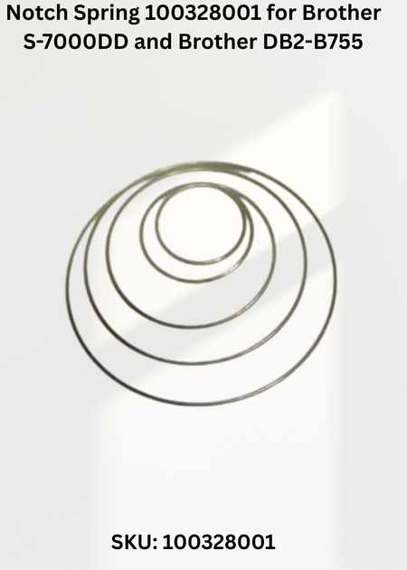 Notch Spring 100328001 Brother S-7000DD DB2-B755