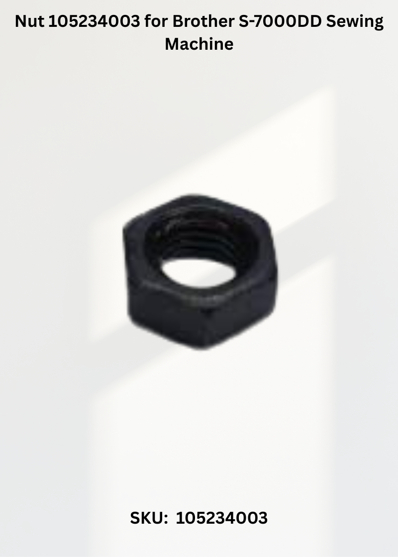 Nut 105234003 for Brother S-7000DD Sewing Machine