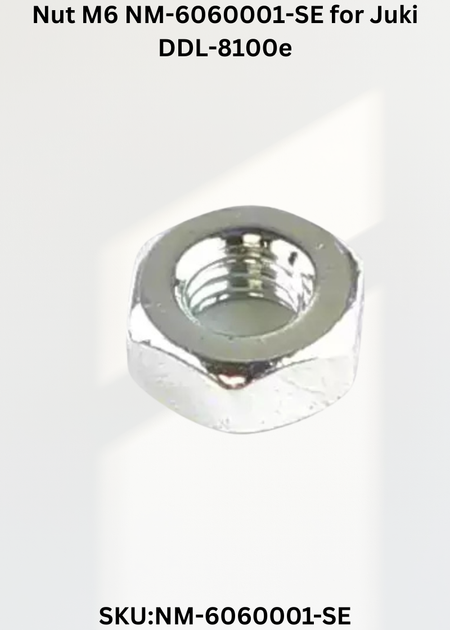 Nut M6 NM-6060001-SE for Juki DDL-8100e