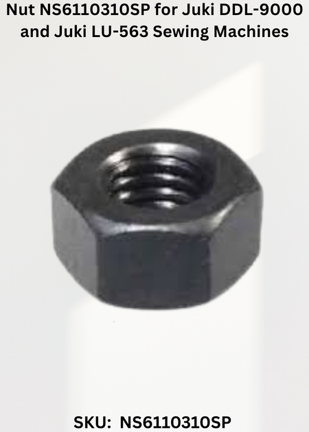 Nut NS6110310SP for Juki DDL-9000 and Juki LU-563 Sewing Machines