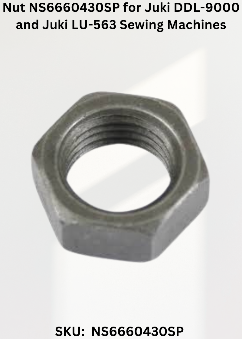 Nut NS6660430SP for Juki DDL-9000 and Juki LU-563 Sewing Machines