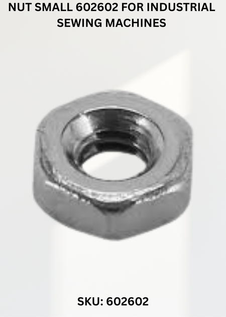 Nut Small 602602 for Industrial Sewing Machines