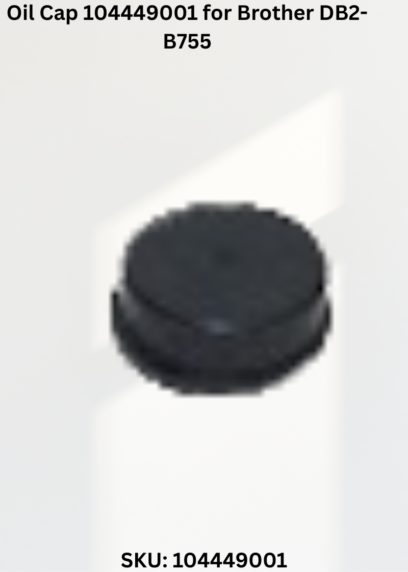 Premium Replacement Oil Cap 104449001 for Brother DB2-B755 Sewing Machine