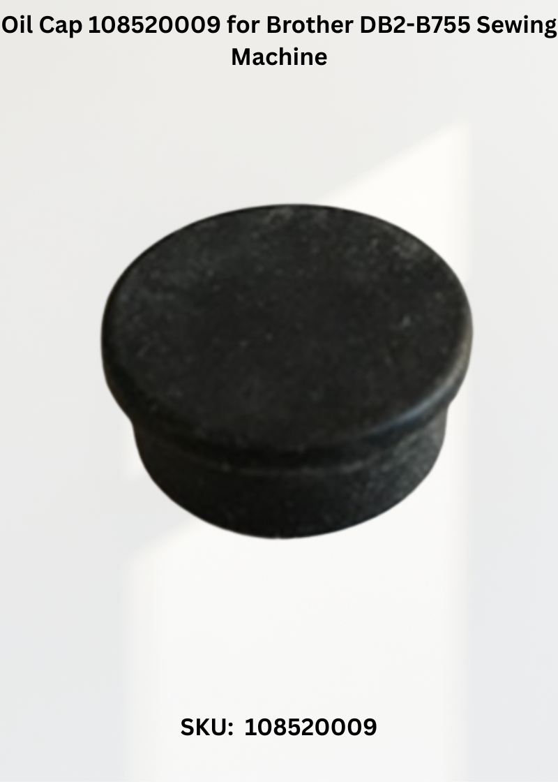 Oil Cap 108520009 for Brother DB2-B755 Sewing Machine