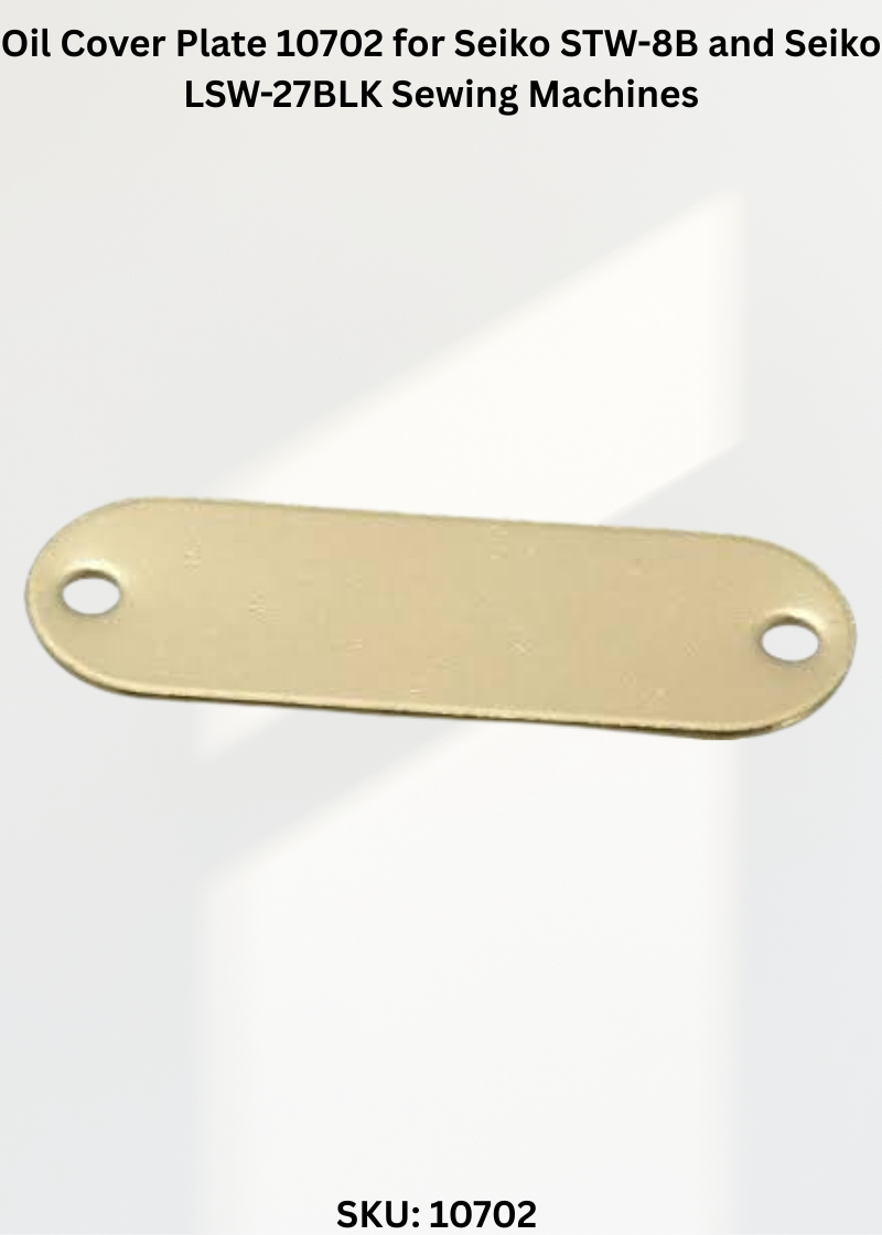 Oil Cover Plate 10702 for Seiko STW-8B and Seiko LSW-27BLK Sewing Machines