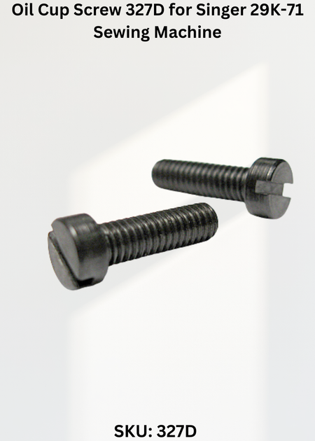Oil Cup Screw 327D for Singer 29K-71 Sewing Machine