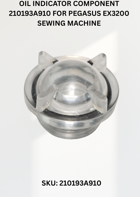 Oil Indicator Component 210193A910 for Pegasus EX3200 Sewing Machine