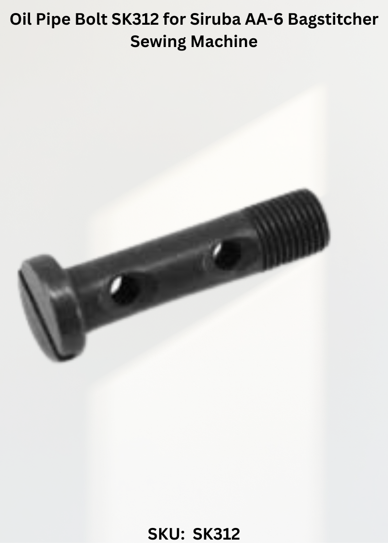 Oil Pipe Bolt SK312 for Siruba AA-6 Bagstitcher Sewing Machine