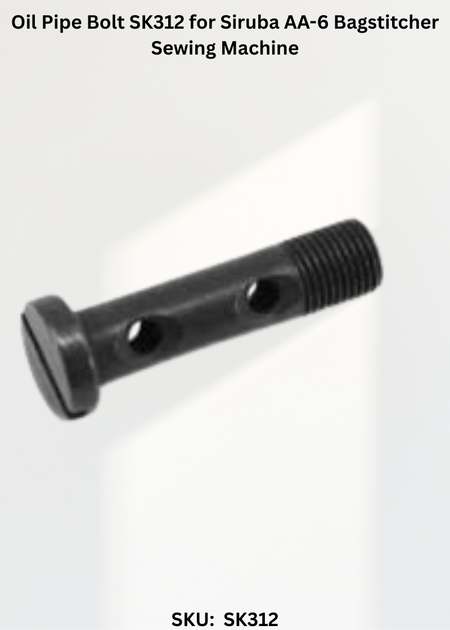 Oil Pipe Bolt SK312 for Siruba AA-6 Bagstitcher Sewing Machine