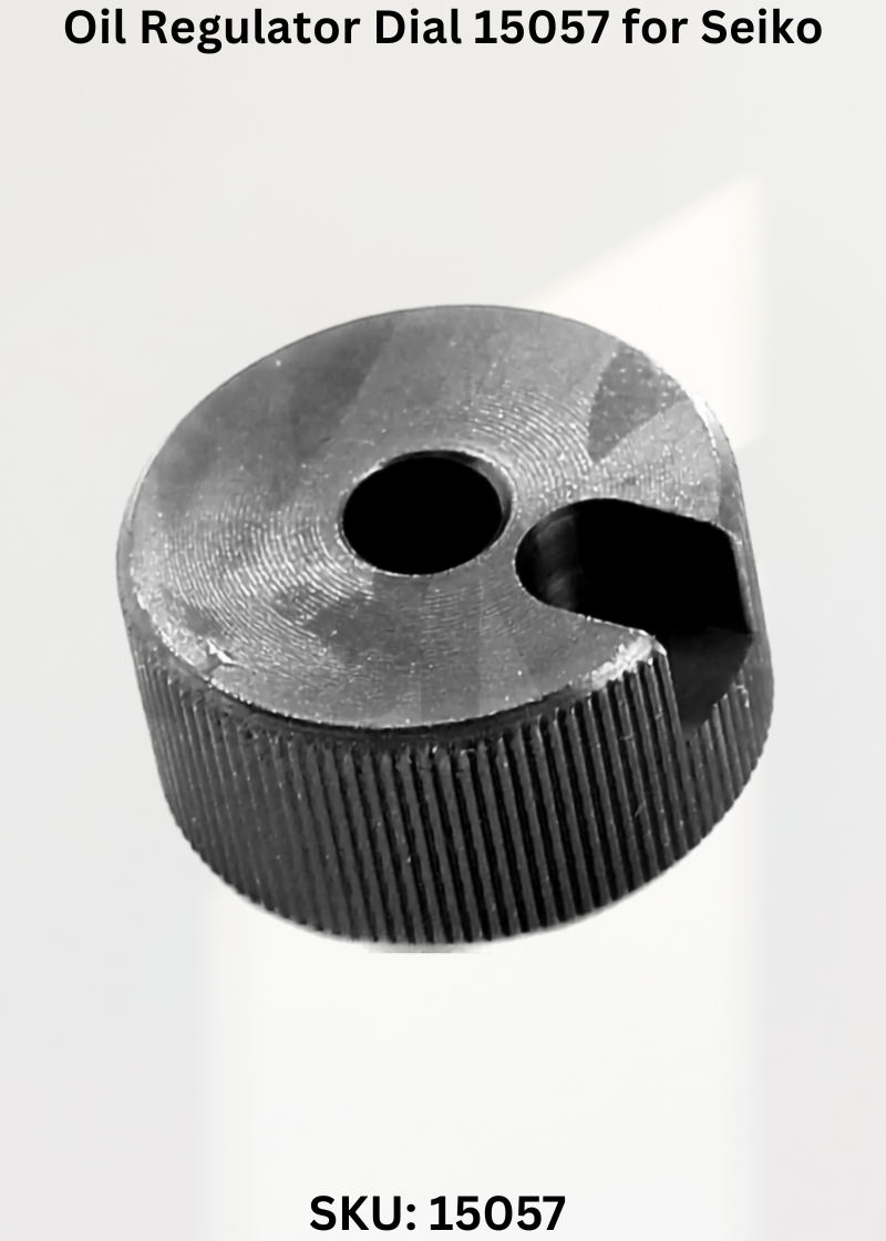 Oil Regulator Dial 15057 for Seiko LSW-6LG, 6LG-T, 6LG-TA, 7LG, 7LG-T, 7LG-TA Sewing Machine