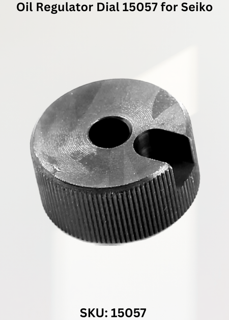 Oil Regulator Dial 15057 for Seiko LSW-6LG, 6LG-T, 6LG-TA, 7LG, 7LG-T, 7LG-TA Sewing Machine