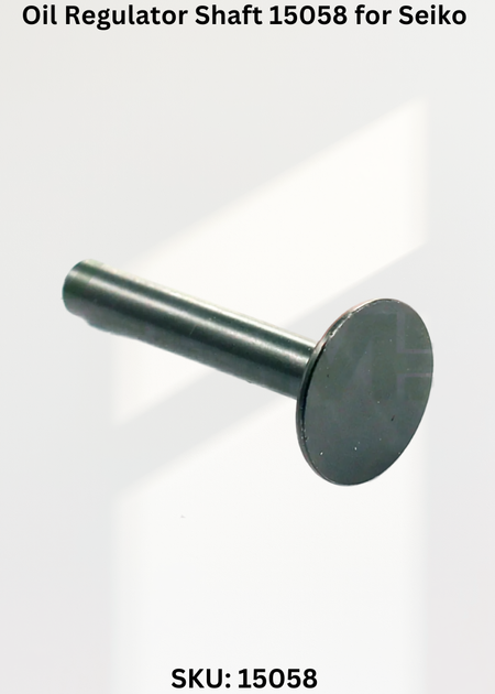 Oil Regulator Shaft 15058 for Seiko LSW-6LG, 6LG-T, 6LG-TA, 7LG, 7LG-T, 7LG-TA Sewing Machine