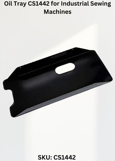 Oil Tray CS1442 for Industrial Sewing Machines
