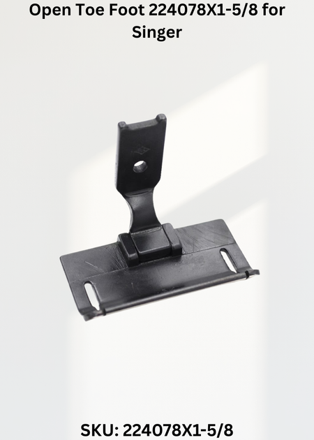 Open Toe Foot 224078X1-5/8 for Singer 112G, 112W, 212G Sewing Machine