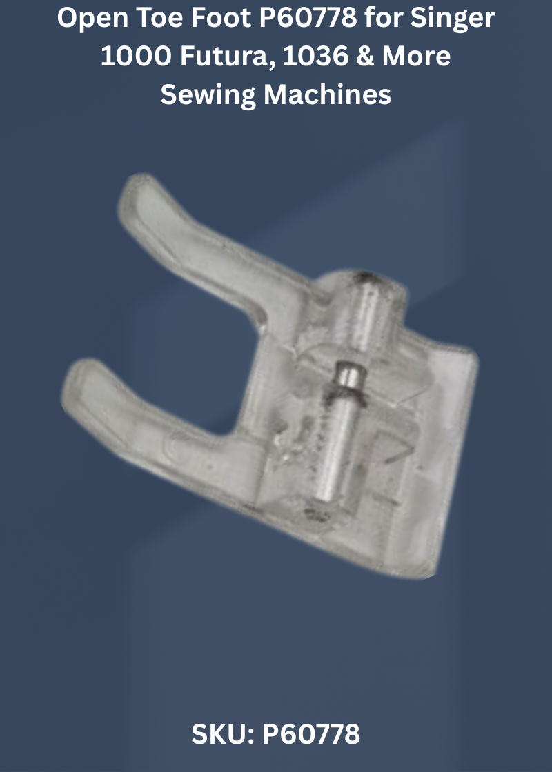 Open Toe Foot — Fits Singer 1000 Futura, 1036, 1050 Futura, 1100 & more