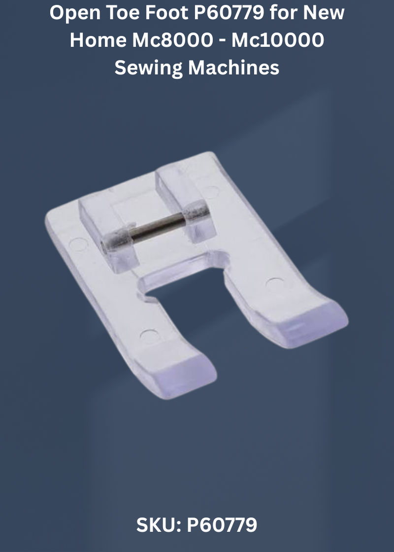 Open Toe Foot — Fits New Home MC8000-MC10000 & more