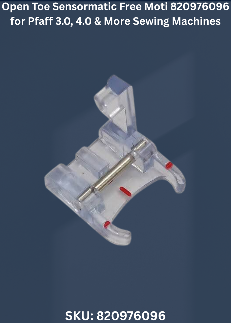 Open Toe Sensormatic Free Moti 820976096 — Fits Pfaff Creative: 2.0, 3.0, 4.0, 4.5 & more
