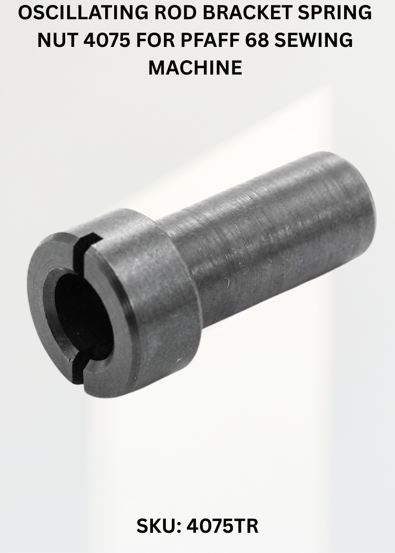 Oscillating Rod Bracket Spring Nut 4075 for Pfaff 68 Sewing Machine