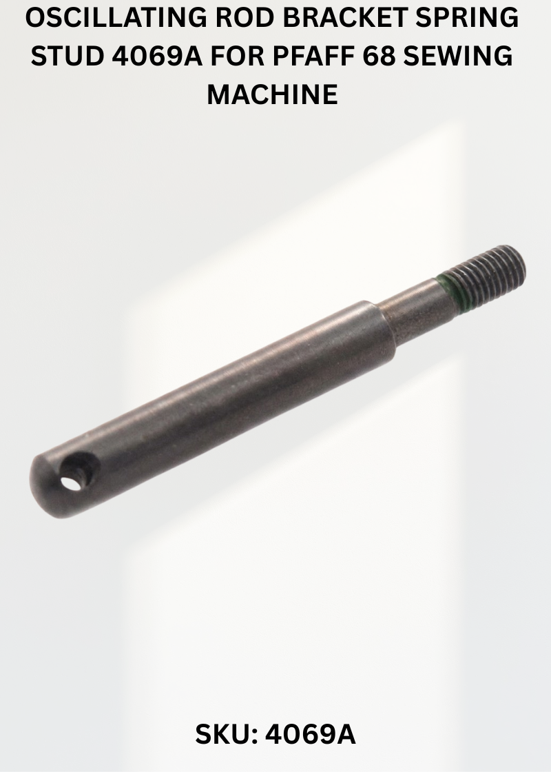 Oscillating Rod Bracket Spring Stud 4069A for Pfaff 68 Sewing Machine