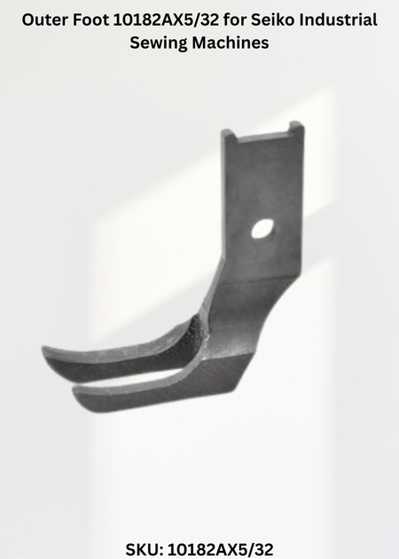 Outer Foot 10182AX5/32 for Seiko Industrial Sewing Machines