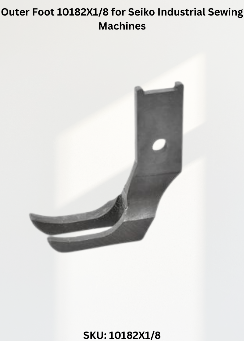 Outer Foot 10182X1/8 for Seiko Industrial Sewing Machines