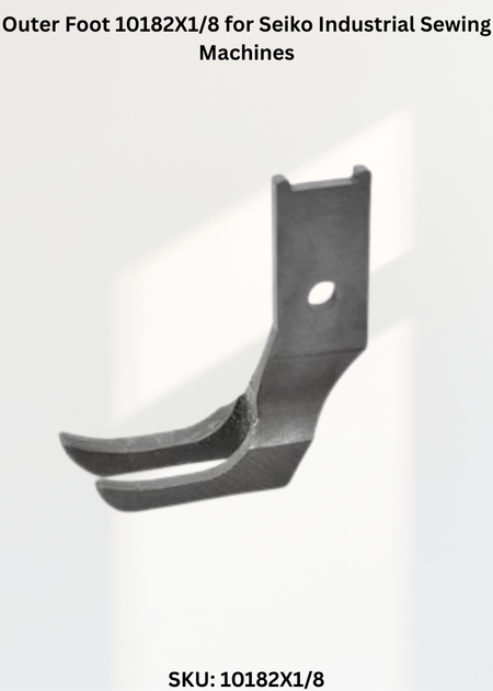 Outer Foot 10182X1/8 for Seiko Industrial Sewing Machines