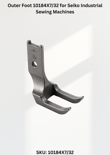 Outer Foot 10184X7/32 for Seiko Industrial Sewing Machines