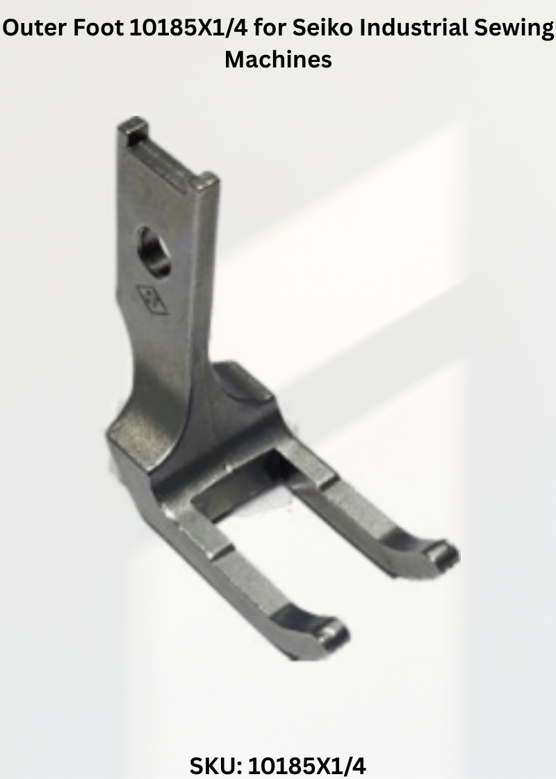 Outer Foot 10185X1/4 for Seiko Industrial Sewing Machines