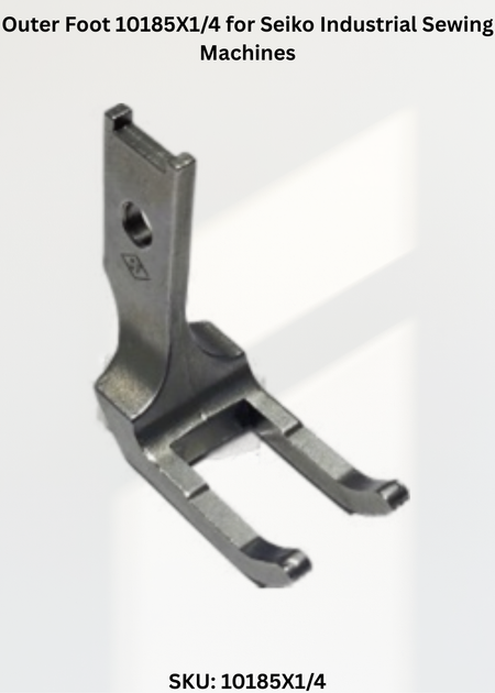 Outer Foot 10185X1/4 for Seiko Industrial Sewing Machines