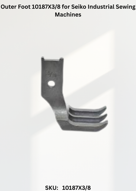 Outer Foot 10187X3/8 for Seiko Industrial Sewing Machines