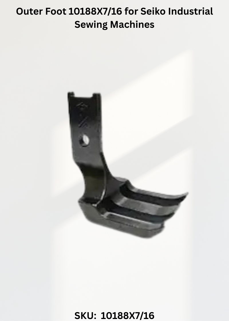 Outer Foot 10188X7/16 for Seiko Industrial Sewing Machines