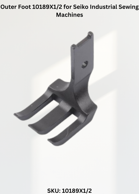 Outer Foot 10189X1/2 for Seiko Industrial Sewing Machines
