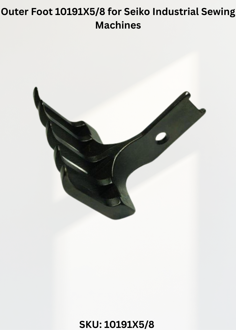 Outer Foot 10191X5/8 for Seiko Industrial Sewing Machines