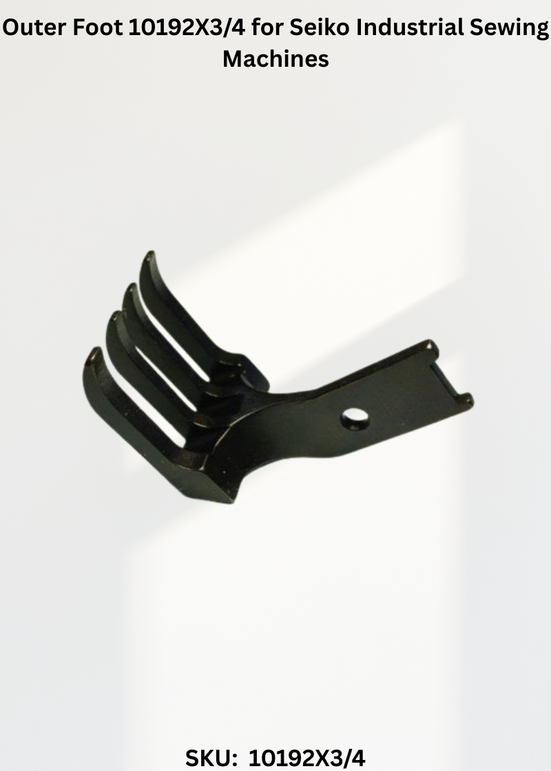 Outer Foot 10192X3/4 for Seiko Industrial Sewing Machines
