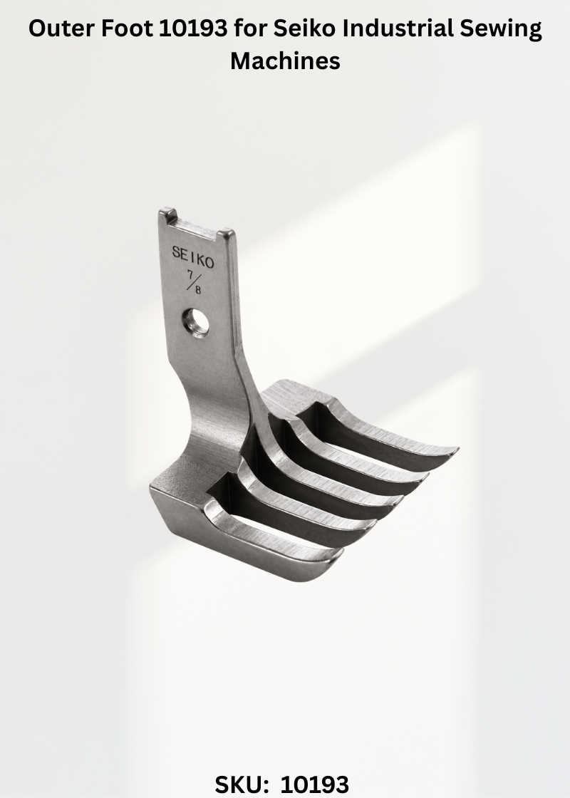 Outer Foot 10193 for Seiko Industrial Sewing Machines