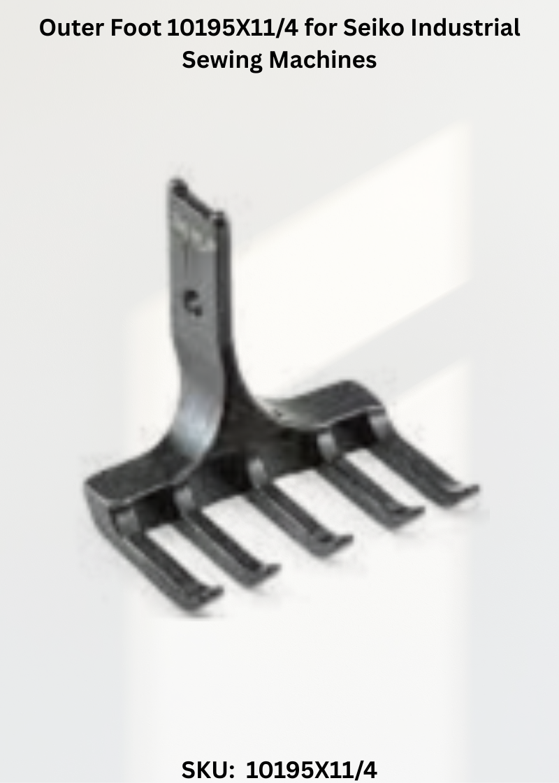 Outer Foot 10195X11/4 for Seiko Industrial Sewing Machines