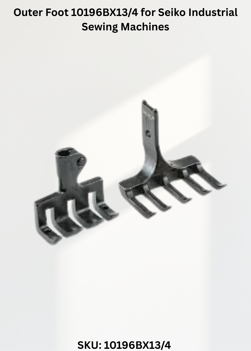 Outer Foot 10196BX13/4 for Seiko Industrial Sewing Machines