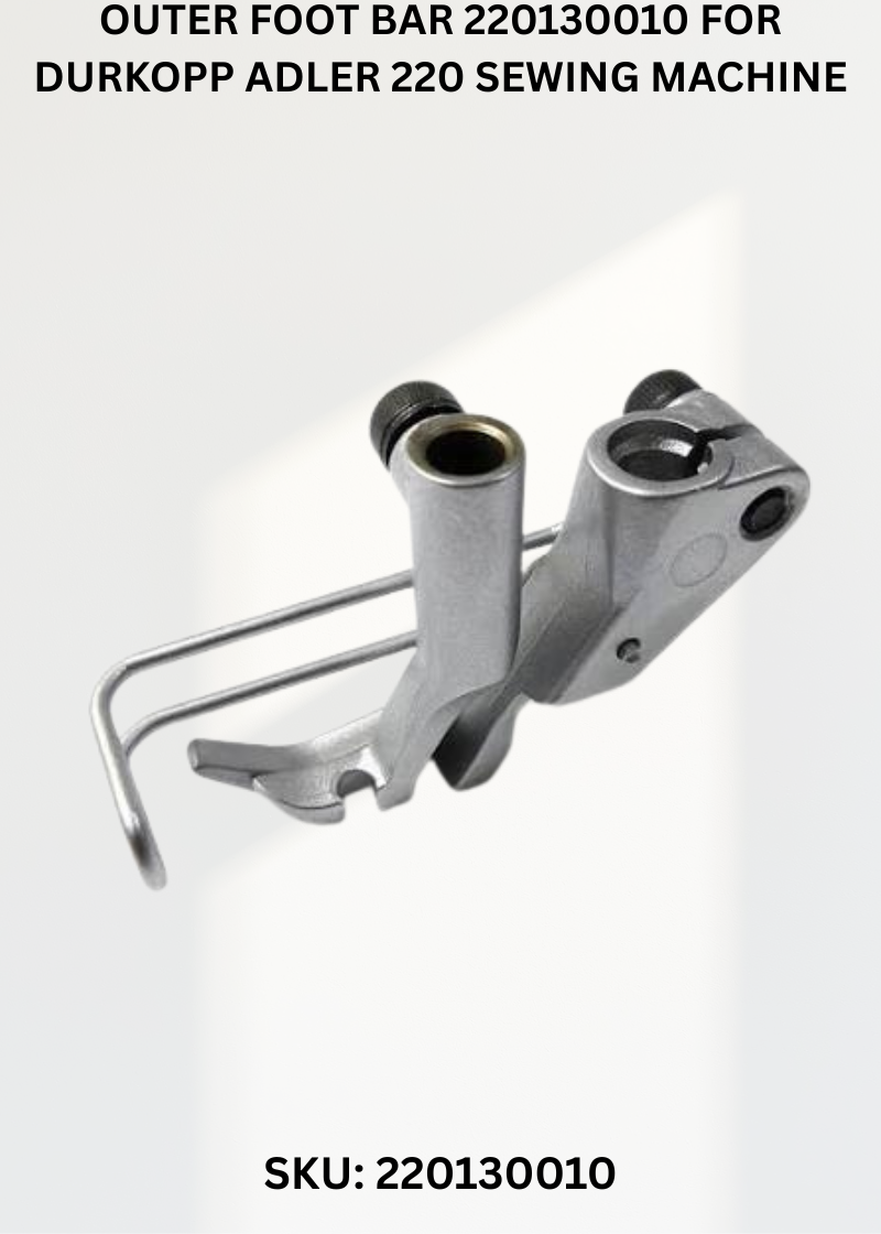 Outer Foot Bar 220130010 for Durkopp Adler 220 Sewing Machine