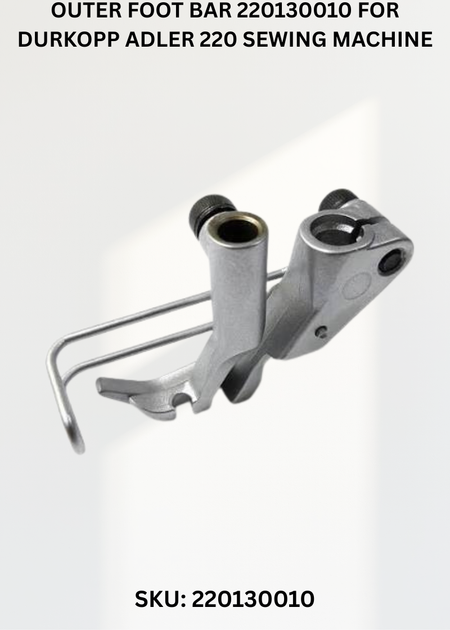 Outer Foot Bar 220130010 for Durkopp Adler 220 Sewing Machine