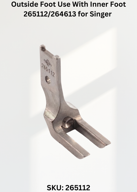 Outside Foot Use With Inner Foot 265112/264613 for Singer 144W and 145W Sewing Machines