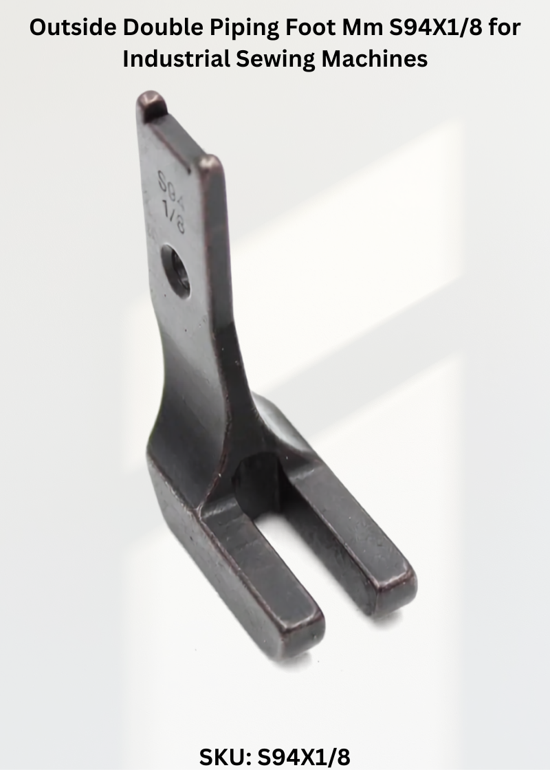 Outside Double Piping Foot Mm S94X1/8 for Industrial Sewing Machines
