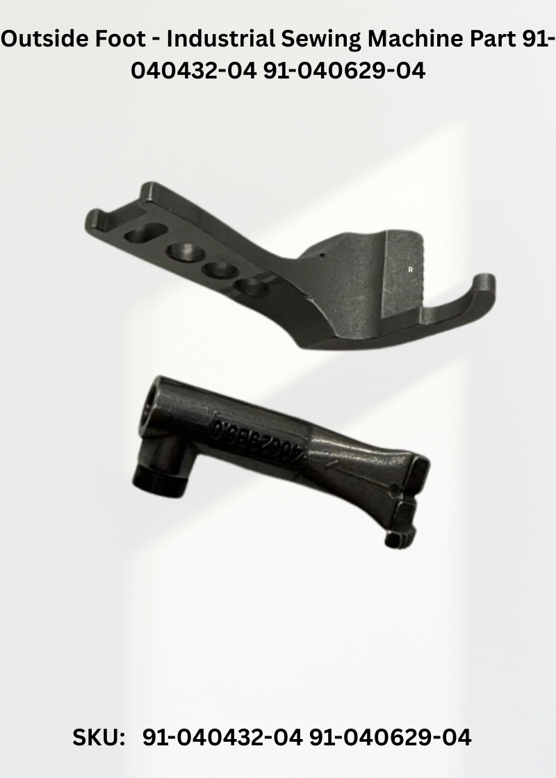 Outside Foot - Industrial Sewing Machine Part 91-040432-04 91-040629-04
