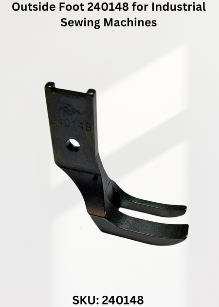 Outside Foot 240148 for Industrial Sewing Machines