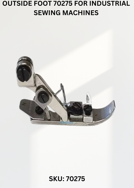 Outside Foot 70275 for Industrial Sewing Machines
