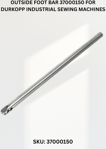 Outside Foot Bar 37000150 for Durkopp Industrial Sewing Machines