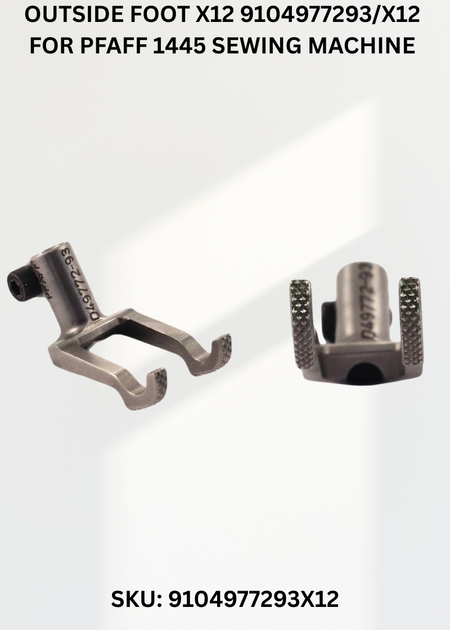 Outside Foot X12 9104977293/X12 for Pfaff 1445 Sewing Machine