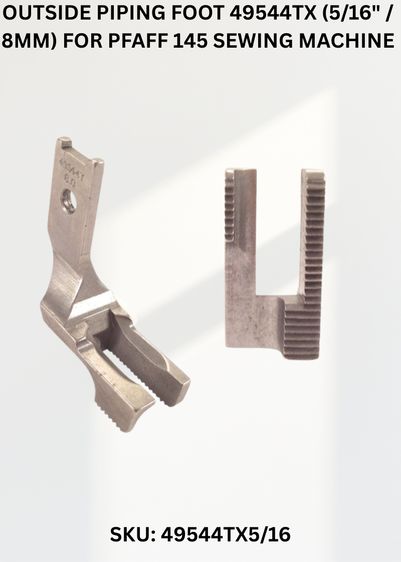 Outside Piping Foot 49544TX (5/16" / 8MM) for Pfaff 145 Sewing Machine