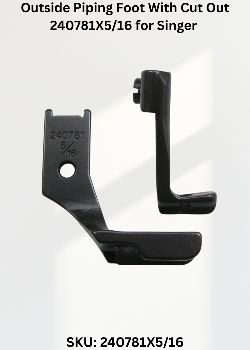 Outside Piping Foot With Cut Out 240781X5/16 for Singer 211G, 211U, 211W and Singer 111W Sewing Machines